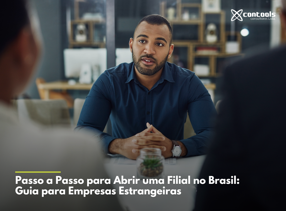 Passo a Passo para Abrir uma Filial no Brasil: Guia para Empresas Estrangeiras