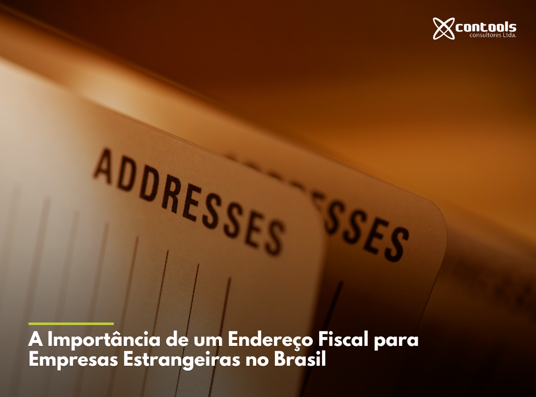 A Importância de um Endereço Fiscal para Empresas Estrangeiras no Brasil